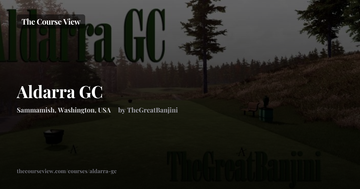 Aldarra GC — GSPro Course Details | The Course View