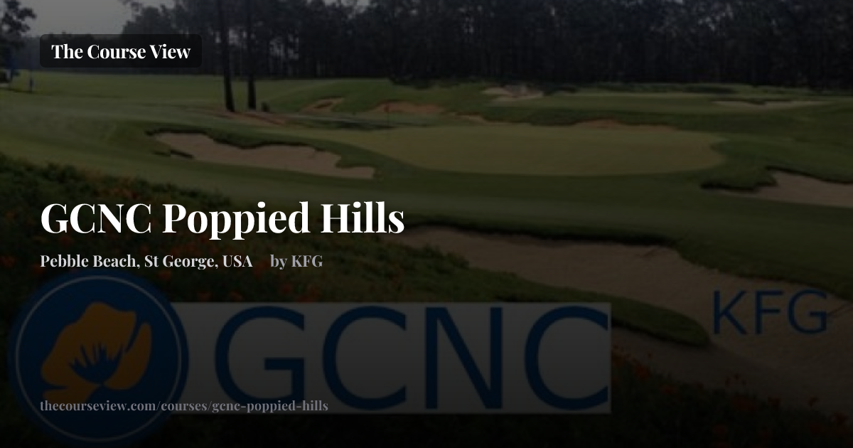 GCNC Poppied Hills — GSPro Course Details | The Course View