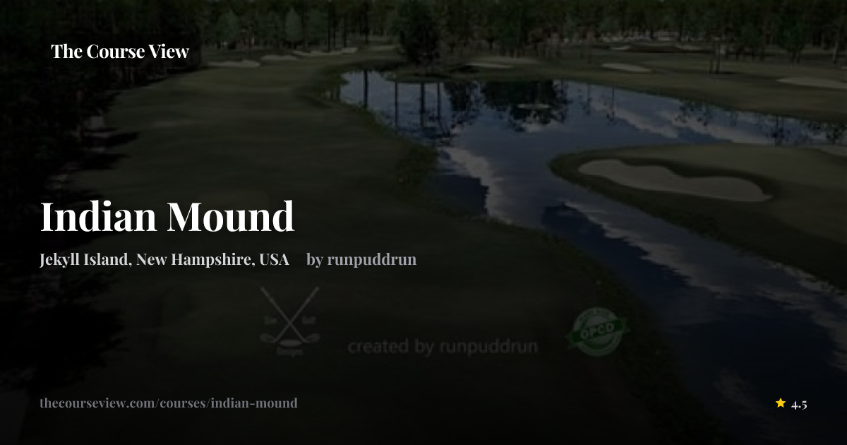 Indian Mound — GSPro Course Details | The Course View