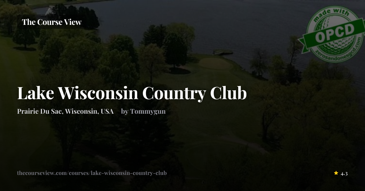Lake Wisconsin Country Club — GSPro Course Details | The Course View