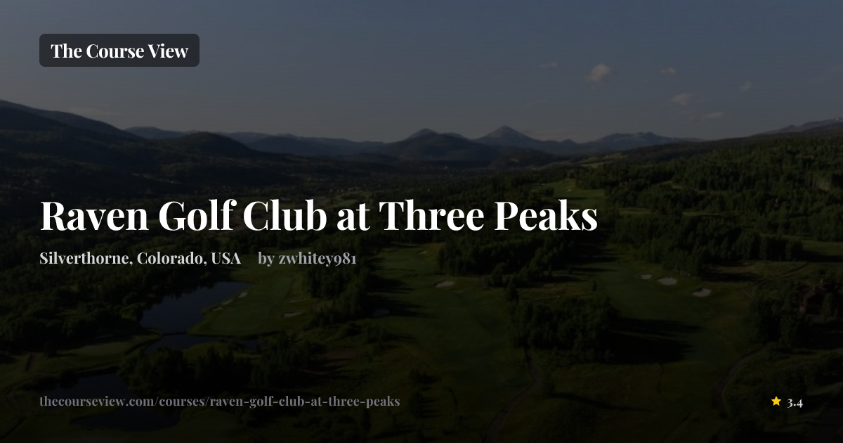 Raven Golf Club at Three Peaks — GSPro Course Details | The Course View