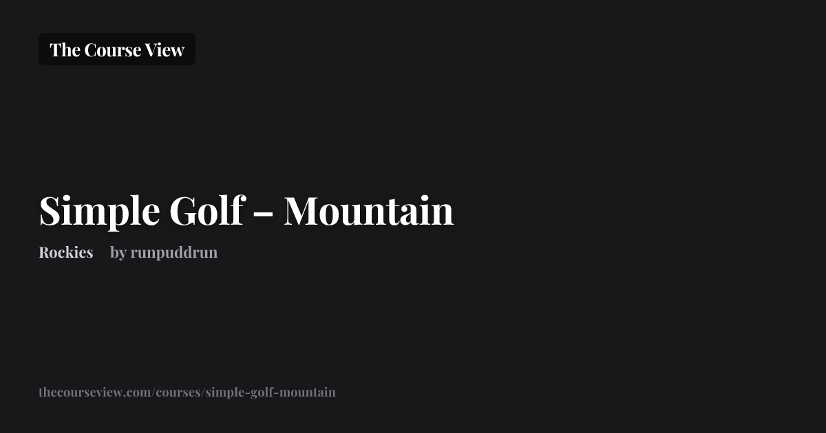 Simple Golf – Mountain — GSPro Course Details | The Course View