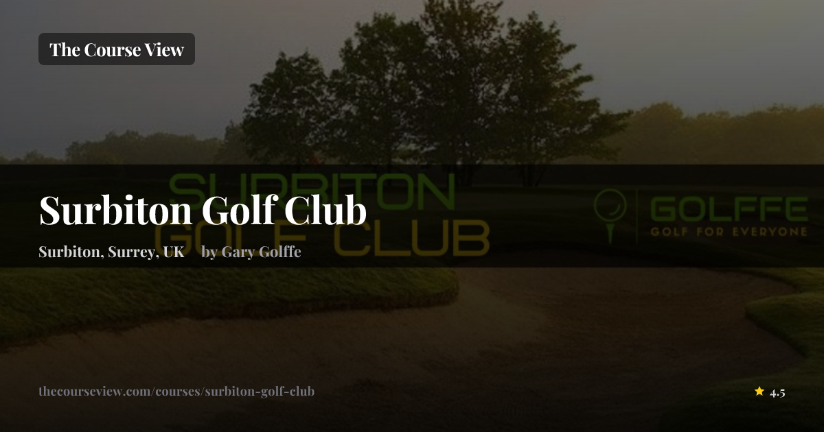 Surbiton Golf Club — GSPro Course Details | The Course View