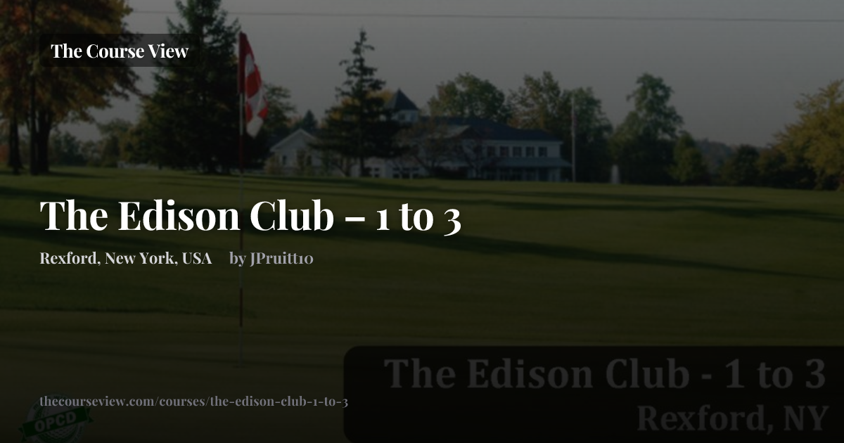 The Edison Club – 1 to 3 — GSPro Course Details | The Course View