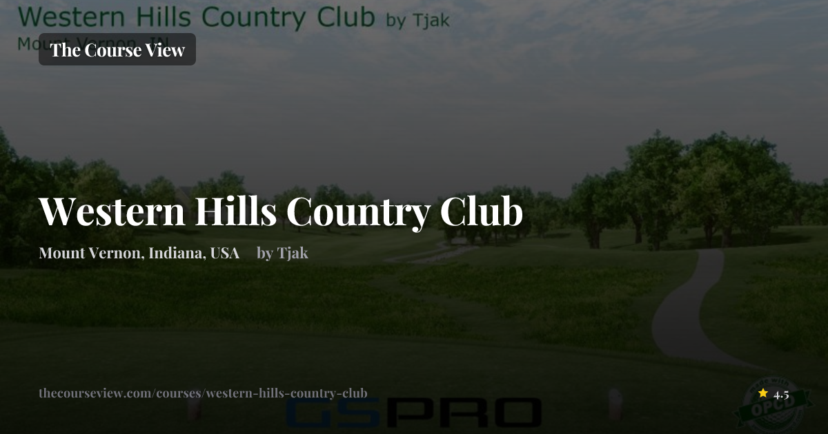 Western Hills Country Club — GSPro Course Details | The Course View